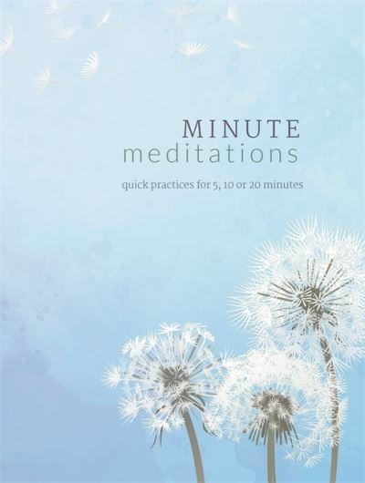 Minute Meditations: Quick Practices for 5, 10 or 20 Minutes - Madonna Gauding - Books - Octopus Publishing Group - 9780753734605 - September 2, 2021