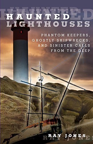 Cover for Ray Jones · Haunted Lighthouses: Phantom Keepers, Ghostly Shipwrecks, And Sinister Calls From The Deep - Haunted (Paperback Book) [First edition] (2010)