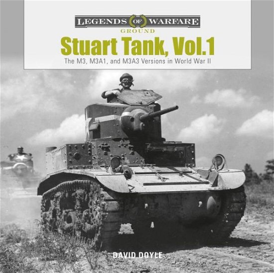 Cover for David Doyle · Stuart Tank, Vol. 1: The M3, M3A1, and M3A3 Versions in World War II - Legends of Warfare: Ground (Hardcover Book) (2019)