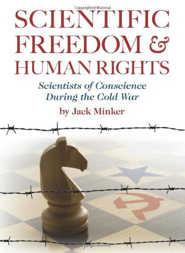 Cover for Jack Minker · Scientific Freedom and Human Rights: Scientists of Conscience During the Cold War (Paperback Book) (2012)