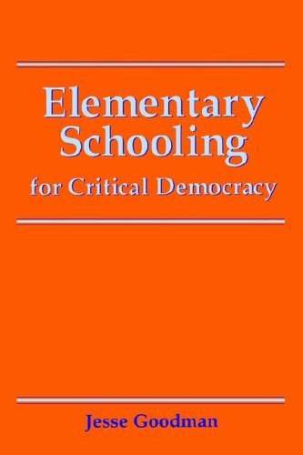 Cover for Jesse Goodman · Elementary Schooling for Critical Democracy (Suny Series, Teacher Empowerment and School Reform) (Pocketbok) (1992)