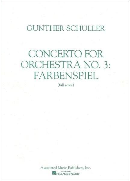 Cover for Gunther Schuller · Concerto No. 3 for Orchestra: Farbenspiel (Paperback Book) (1994)