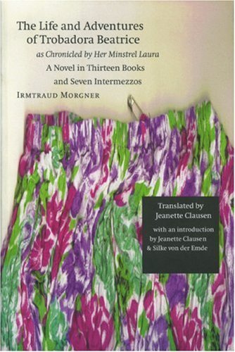 Cover for Irmtraud Morgner · The Life and Adventures of Trobadora Beatrice as Chronicled by Her Minstrel Laura: A Novel in Thirteen Books and Seven Intermezzos - European Women Writers (Paperback Book) (2000)