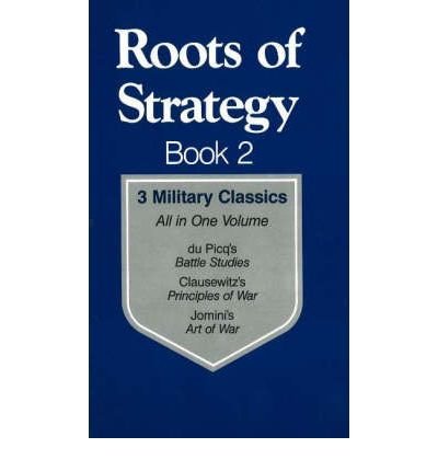 Roots of Strategy: Book 2 - Carl Von Clausewitz - Livros - Stackpole Books - 9780811722605 - 1 de março de 1987