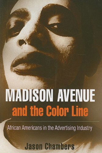 Cover for Jason Chambers · Madison Avenue and the Color Line: African Americans in the Advertising Industry (Paperback Book) (2009)