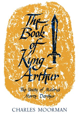 The Book of Kyng Arthur: The Unity of Malory's Morte Darthur - Charles Moorman - Livros - The University Press of Kentucky - 9780813153605 - 15 de julho de 2014