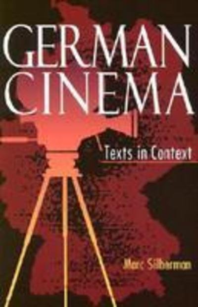 German Cinema: Texts in Context - Contemporary Approaches to Film and Media Series - Marc Silberman - Kirjat - Wayne State University Press - 9780814325605 - keskiviikko 1. marraskuuta 1995