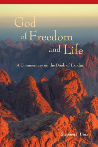 Cover for Stephen J. Binz · The God of Freedom and Life: a Commentary on the Book of Exodus (Paperback Book) [1st edition] (2011)