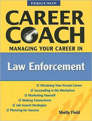 Cover for Shelly Field · Managing Your Career in Law Enforcement - Ferguson Career Coach (Hardcover Book) (2008)