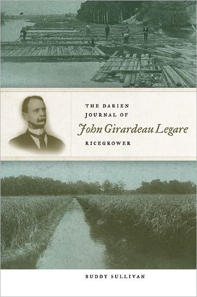 Cover for Buddy Sullivan · The Darien Journal of John Girardeau Legare, Ricegrower (Gebundenes Buch) (2010)