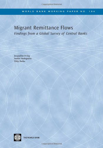 Migrant Remittance Flows: Findings from a Global Survey of Central Banks (World Bank Working Papers) - Dilip Ratha - Bøger - World Bank Publications - 9780821383605 - 26. marts 2010