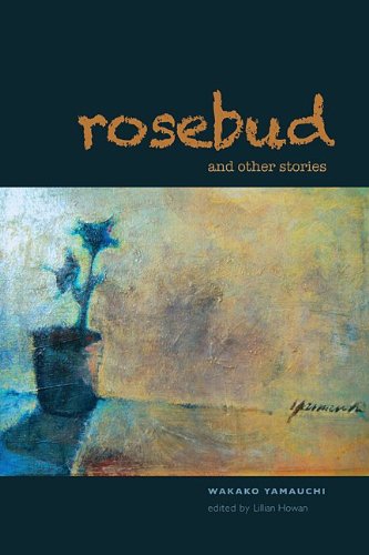 Cover for Wakako Yamauchi · Rosebud and Other Stories - Intersections: Asian and Pacific American Transcultural Studies (Paperback Book) (2010)