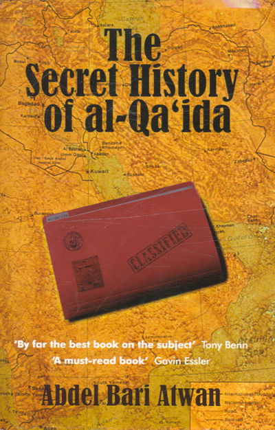 Cover for Abdel-Bari Atwan · The Secret History of Al-Qaida (Inbunden Bok) (2006)