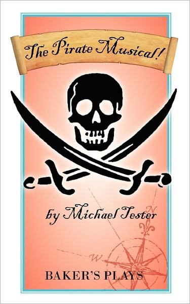 Cover for Michael Tester · The Pirate Musical! (Paperback Book) (2010)