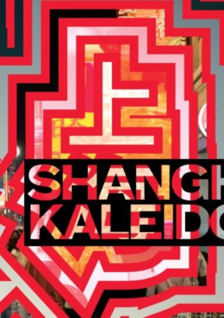 Cover for Christopher Phillips · Shanghai Kaleidoscope (Hardcover Book) (2009)