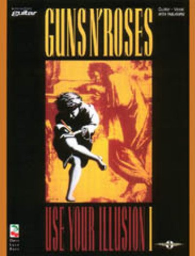 Use Your Illusions 1 - Guns N' Roses - Kirjat - Cherry Lane Music Co ,U.S. - 9780895247605 - maanantai 27. kesäkuuta 2005