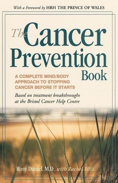 Cover for Rachel Ellis · The Cancer Prevention Book: a Complete Mind / Body Approach to Stopping Cancer Before It Starts (Paperback Book) (2002)