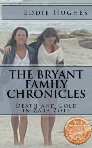 Cover for Mr Eddie R Hughes · The Bryant Family Chronicles:  Death and Gold in Zara Zote: Pirates, Treasure, Murder Mystery, and Adventure in Florida (Paperback Book) (2012)