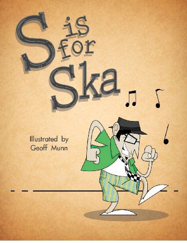 Cover for Geoff Munn · S is for Ska: a Musical Alphabet Book (Paperback Book) (2012)