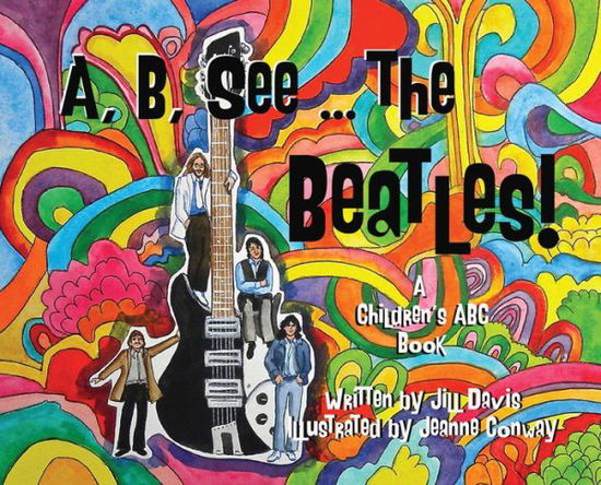 Cover for Jill Davis · A, B, See the Beatles!: a Children's Abc Book (Hardcover Book) (2015)