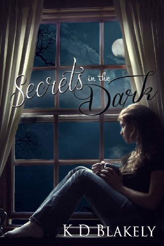 Cover for K D Blakely · Secrets in the Dark: Chimera Chronicles - Book 1 (Pocketbok) (2012)