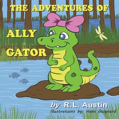 Cover for Randy L Austin · The Adventures of Ally Gator (Paperback Book) (2015)