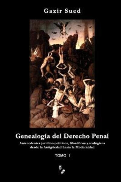 Cover for Gazir Sued · Genealogia del Derecho Penal (Tomo I) (Taschenbuch) (2015)
