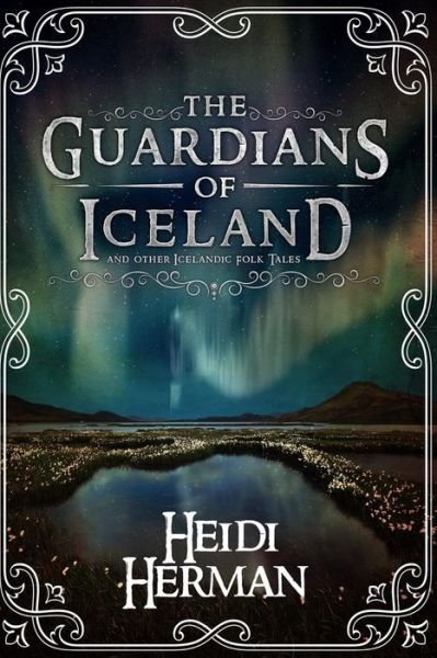 Cover for Heidi Herman · The Guardians of Iceland and Other Icelandic Folk Tales (Pocketbok) (2016)