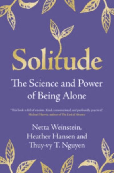 Weinstein, Netta (University of Reading) · Solitude: The Science and Power of Being Alone (Hardcover bog) (2024)