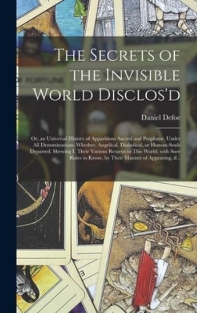 Cover for Daniel Defoe · The Secrets of the Invisible World Disclos'd (Hardcover bog) (2021)
