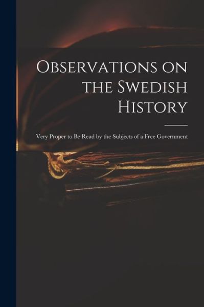 Cover for Anonymous · Observations on the Swedish History (Paperback Book) (2021)