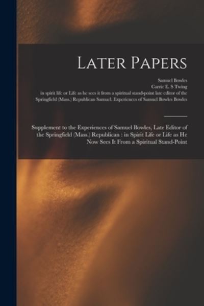 Cover for Samuel (Spirit) Bowles · Later Papers (Paperback Book) (2021)