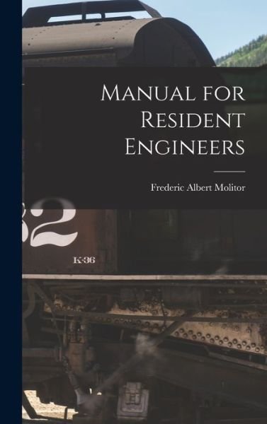 Cover for Frederic Albert Molitor · Manual for Resident Engineers (Book) (2022)