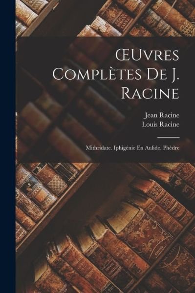 Cover for Jean Racine · OEuvres Complètes de J. Racine (Bog) (2022)