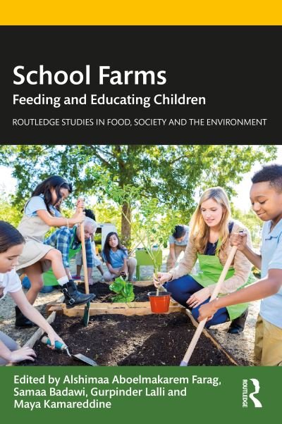 Cover for Alshimaa Aboelmakarem Farag · School Farms: Feeding and Educating Children - Routledge Studies in Food, Society and the Environment (Taschenbuch) (2021)