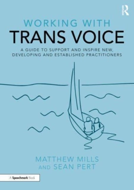 Cover for Matthew Mills · Working with Trans Voice: A Guide to Support and Inspire New, Developing and Established Practitioners - Working With (Pocketbok) (2023)