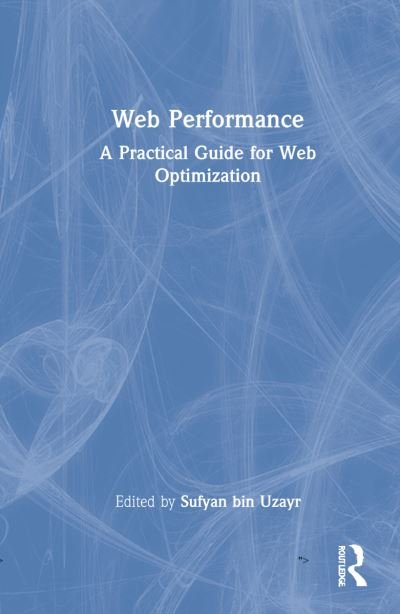 Cover for Sufyan Bin Uzayr · Web Performance Optimization: A Practical Approach (Gebundenes Buch) (2022)
