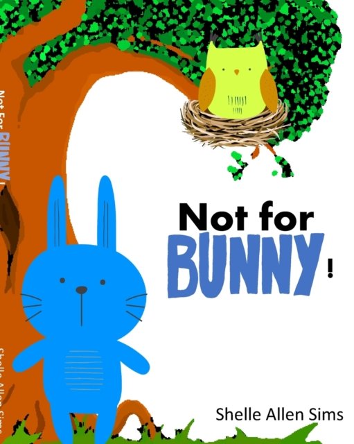 Shelle Allen-Sims · Not For Bunny (Paperback Book) (2024)