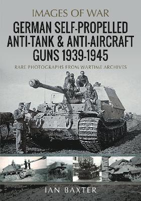 Cover for Ian Baxter · German Self-Propelled Anti-Tank and Anti-Aircraft Guns, 1939-1945 (Taschenbuch) (2025)