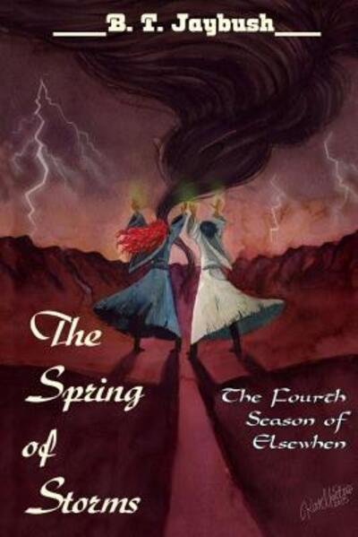 Cover for B T Jaybush · The Spring of Storms (Pocketbok) (2019)