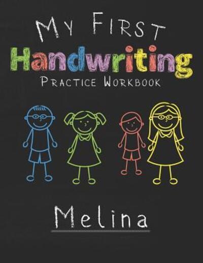 Cover for Melina Publshing · My first Handwriting Practice Workbook Melina 8.5x11 Composition Writing Paper Notebook for kids in kindergarten primary school I dashed midline I For Pre-K, K-1,K-2,K-3 I Back To School Gift (Paperback Book) (2019)