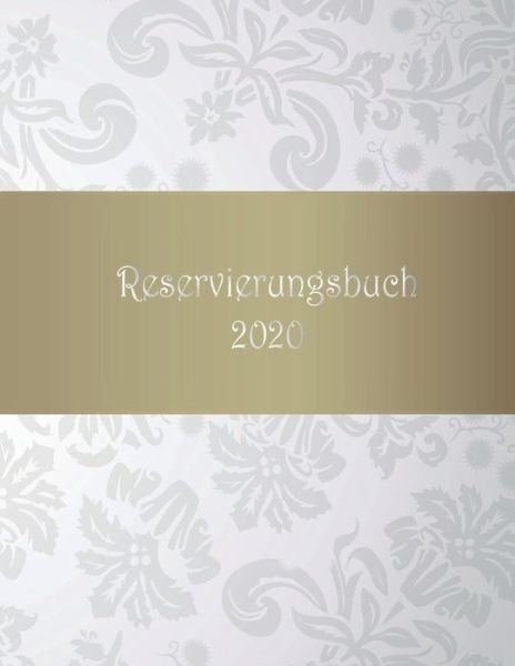 Cover for Restaurant Reservierungen · Reservierungsbuch 2020 (Pocketbok) (2019)