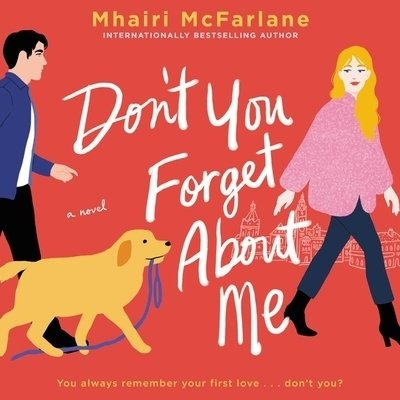 Don't You Forget About Me A Novel - Mhairi McFarlane - Musikk - HarperCollins B and Blackstone Publishin - 9781094025605 - 10. september 2019