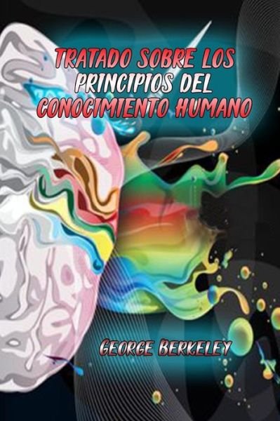 Cover for George Berkeley · Tratado Sobre Los principios Del Conocimiento Humano (Taschenbuch) [Spanish edition] (2019)