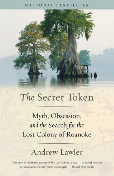 Cover for Andrew Lawler · The Secret Token: Obsession, Deceit, and the Search for the Lost Colony of Roanoke (Paperback Book) (2019)