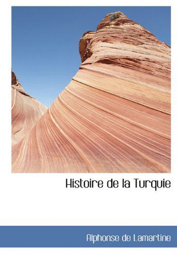 Cover for Alphonse De Lamartine · Histoire De La Turquie (Hardcover Book) [French edition] (2009)