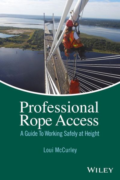 Cover for Loui McCurley · Professional Rope Access: A Guide To Working Safely at Height (Hardcover Book) (2016)