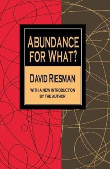 Cover for David Riesman · Abundance for What? (Hardcover Book) (2024)