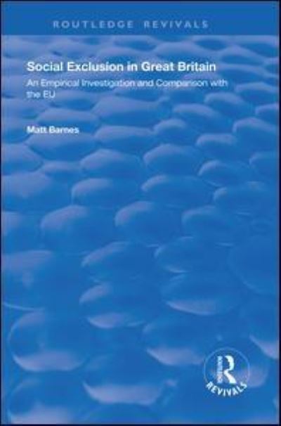 Cover for Matt Barnes · Social Exclusion in Great Britain: An Empirical Investigation and Comparison with the EU - Routledge Revivals (Paperback Book) (2020)