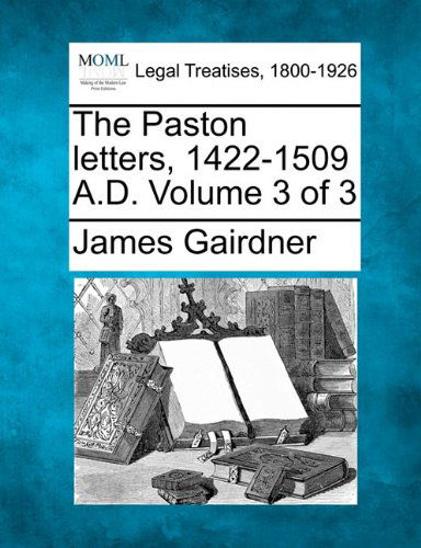 Cover for James Gairdner · The Paston Letters, 1422-1509 A.d. Volume 3 of 3 (Paperback Book) (2010)